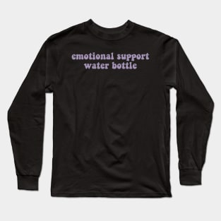 Emotional Support Water Bottle Long Sleeve T-Shirt